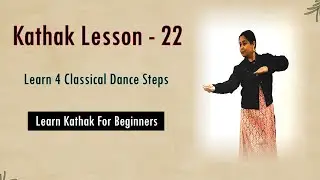 Kathak Dance Lesson -22 || Learn Kathak For Beginners || 4 Basic Classical Steps ||#tutorial #kathak