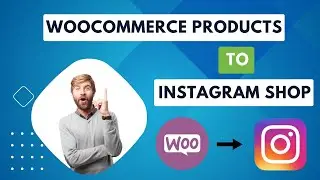 Как подключить товары Woocommerce к магазину в Instagram (пошаговое руководство)