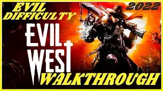 Evil West [2022] - Full Game Walkthrough - Evil Difficulty - Part 11 [PC] [Ultra] [1080p HD]