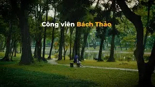 1 Chiều cuối ng&agrave;y tại c&ocirc;ng vi&ecirc;n B&aacute;ch Thảo | Samsung Galaxy S24 Ultra Cinematic |