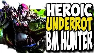 Выживание в BFA - Прохождение BM Hunter Heroic Underrot - World of Warcraft Patch 8 0