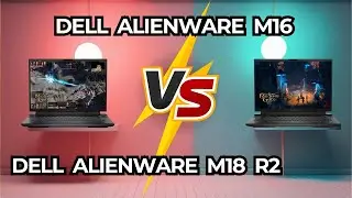 Dell Alienware M16 vs Alienware M18 R2 🔥 Which One's Worth It? [2025]