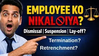 Dismissal, Suspension, Lay-off, Retrenchment & Termination Explained | HR Law India