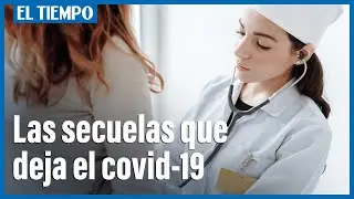 12.500 pacientes tuvieron secuelas de los efectos del llamado covid largo | El Tiempo