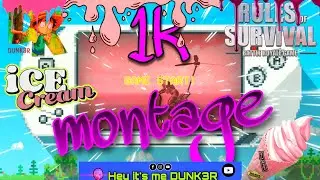 1K MONTAGE! ft. ICE CREAM ( DUNK3R ROS MONTAGE )