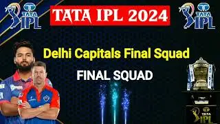Final Squad - Delhi Capitals New Squad | Delhi Team Squad 2024 | DC Full Squad 2024