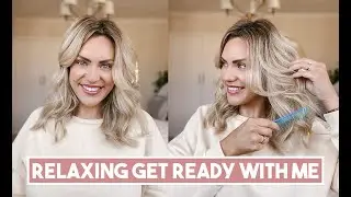 RELAXING GET READY WITH ME | MY EVERYDAY MAKEUP AND HAIR ROUTINE 2022