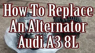 How to replace the alternator on an Audi A3 8L