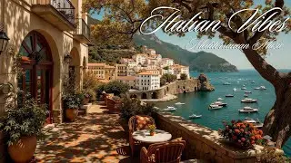🎶 Italian Vibes & Mediterranean Music 🎶 | 2+ Hours of Scenic Coastal Italy & Lake Como Bliss