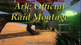 Ark Official server Raiding Montage