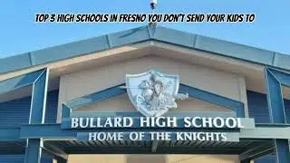 Top 3 high schools you don&rsquo;t send your kids to in Fresno CA