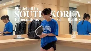 Pickleball in Korea: Expectation vs Reality
