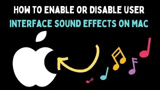 How to Enable or Disable User Interface Sound Effects on Mac
