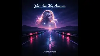 You Are My Astrum | Emotional Synthwave Night Drive | AVANT730