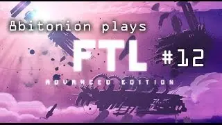 8bitonion plays FTL part 12 (lanius cruiser)