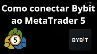 Como conectar Bybit ao MetaTrader 5 - guia completo