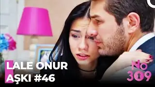 Baştan Sona Onur❤Lale (Part 46) - No: 309