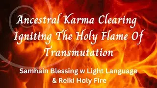 Ancestral Healing Light Language | Karma Clearing | Samhain Meditation | Halloween | All Saints Day