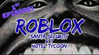 Santa Security Horror | Hotel Tycoon | 6 7 Horror | Roblox