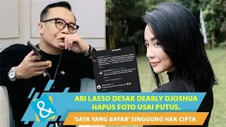 ARI LASSO DESAK DEARLY DJOSHUA HAPUS FOTO USAI PUTUS 