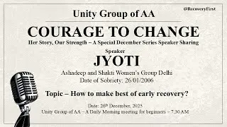 Jyoti in Unity Group of AA “Courage to Change” December Speaker Meeting Series