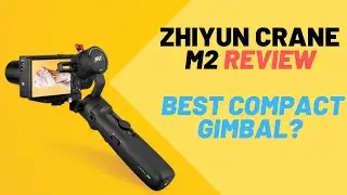 Crane M2 Gimbal Review (Unboxing, Balancing, Stabilization, Video Sample)