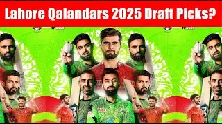 PSL 10 Lahore Qalandars Mock Draft Picks