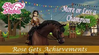 Star Stable Online; Rose Gets Achievements ~ More or Less a Champion