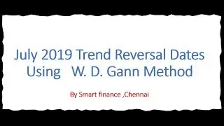 July 2019 Trend Reversal Dates Using   W. D. Gann Method