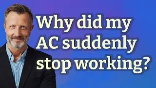 Why did my AC suddenly stop working?