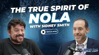 The True Spirit of NOLA with Sidney Smith | Episode 26