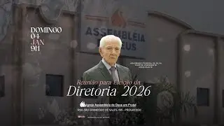 EBD e Reuni&atilde;o para Elei&ccedil;&atilde;o da Diretoria de 2026 -  AD Frutal&ndash;MG  04/01/2026