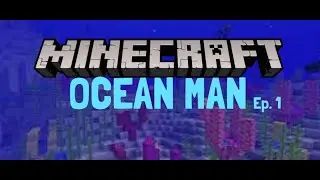 OCEAN MAN SERIES #1