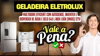 A Verdade Sobre a Geladeira Electrolux Multidoor Efficient IM8IS