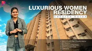EP-05 | Most Premium Women PG Tour in Greater Noida | Near Sharda, Galgotias & Pari Chowk Metro