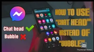How to use Chat Head instead of Bubble - Android 11 fact