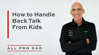 How To Handle Back Talk From Kids