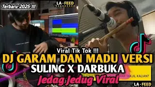 DJ GARAM DAN MADU SULING X DARBUKA VIRAL TIK TOK TERBARU 2025 YANG KALIAN CARI ‼️