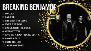 Greatest Hits Breaking Benjamin full album 2023 ~ Top Artists To Listen 2023