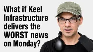 What if Keel Infrastructure delivers the WORST news on Monday?
