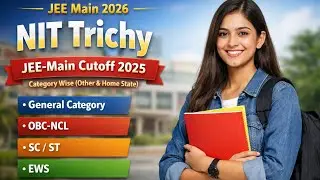 JEE Main 2026 || NIT Trichy JEE-Main Cutoff 2025 Category Wise (Other & Home State) #jeemain2026