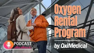 OxiMedical Rental Program PODCAST