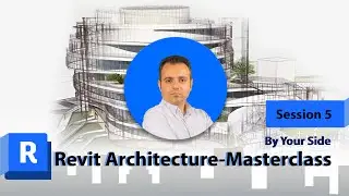 Revit Architecture - Masterclass - Session 5: Step By Step Exercises