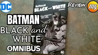 Batman: Black and White Omnibus. Review. Una visi&oacute;n del Hombre Murci&eacute;lago en blanco y negro. 🦇