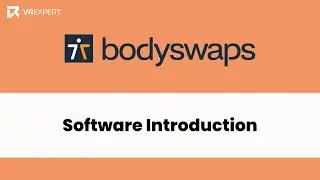 Bodyswaps Software Introduction  |  VR Expert