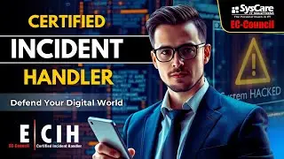 Master Incident Handling | EC-Council Certified Incident Handler (ECIH) Program | SysCare Training