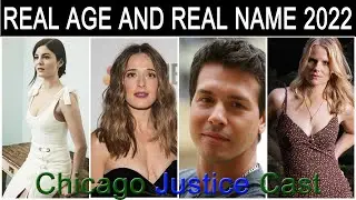 Chicago Justice Cast Real Age And Real Name 2022 New Video