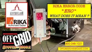 RIKA PELLET STOVE ERROR CODE -ER0 - WHAT DOES IT MEAN ?