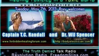 Forbidden Healing Discussion with Captain TC RANDALL & Dr. Wil Spencer