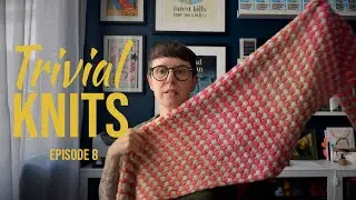 Trivial Knits Episode 8 - So Many Finished Objects (Stephen West, Andrea Mowry, Purl Soho, and more)